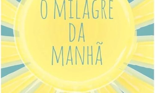 O Milagre da Manhã